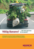 »Völlig Banane« – Lernbausteine zum Fairen Handel am Beispiel der Banane